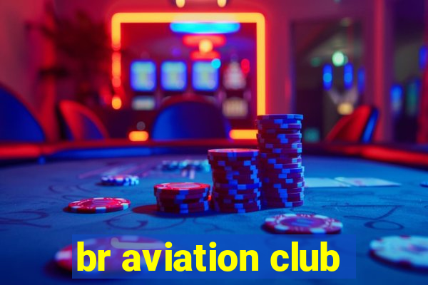 br aviation club